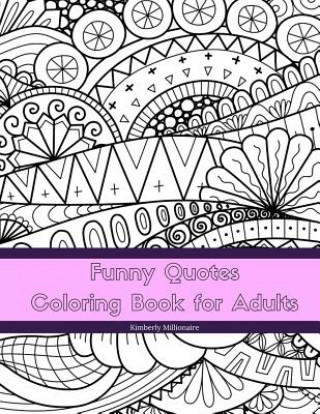 Buch Funny Quotes Coloring Book for Adults: Line Art Coloring Book Kimberly Millionaire