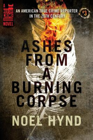 Book Ashes From a Burning Corpse Noel Hynd