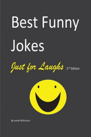 Könyv Best Funny Jokes Just for Laughs 2nd Edition Jamie V Wilkinson