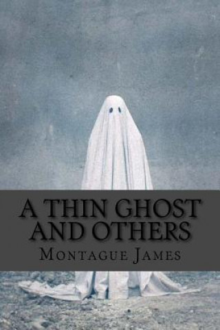 Книга A thin ghost and others Montague Rhodes James