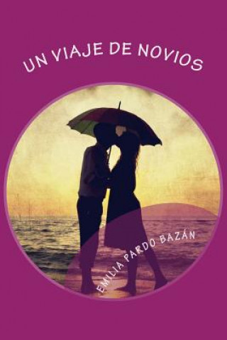 Livre Un viaje de novios Emilia Pardo Bazan