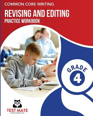 Knjiga COMMON CORE WRITING Revising and Editing Practice Workbook Grade 4: Develops Writing, Language, and Vocabulary Skills Test Mate Learning Resources