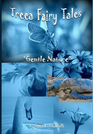 Könyv Treea Fairy Tales "Gentle Nature" Gaia L Giakalli