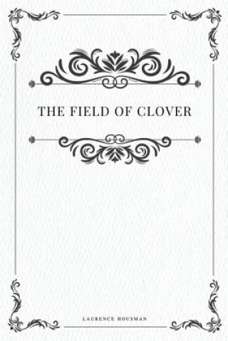 Carte The Field of Clover Laurence Housman