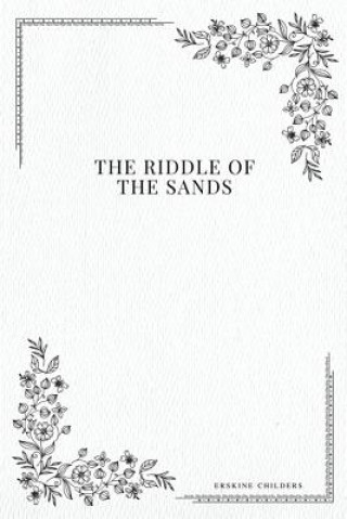 Könyv The Riddle of the Sands Erskine Childers