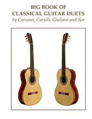 Книга Big Book of Classical Guitar Duets by Carcassi, Carulli, Giuliani and Sor Matteo Carcassi