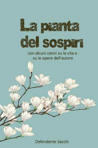 Kniha La pianta dei sospiri con alcuni cenni su la vita e su le opere dell'autore Defendente Sacchi