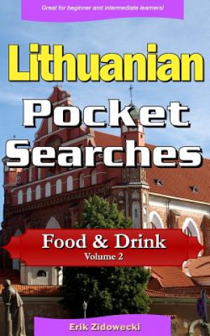 Carte Lithuanian Pocket Searches - Food & Drink - Volume 2: A Set of Word Search Puzzles to Aid Your Language Learning Erik Zidowecki