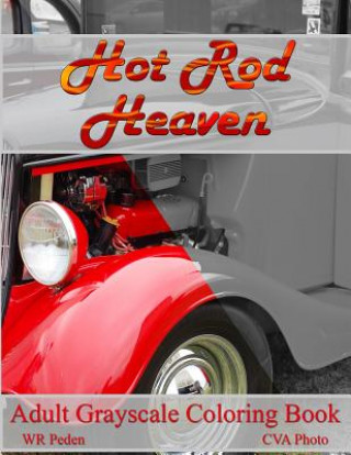 Kniha Hot Rod Heaven: Adult Grayscale Coloring Book Wr Peden