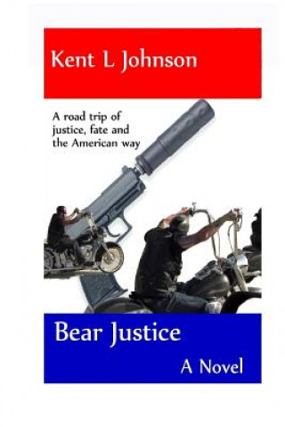 Kniha Bear Justice Kent L Johnson