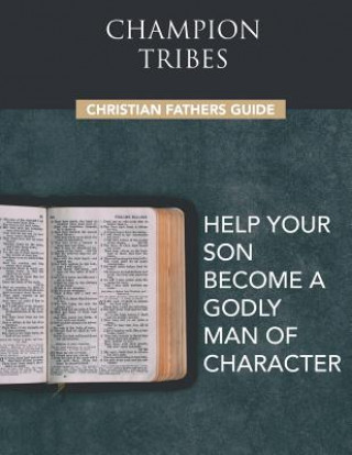 Book Champion Tribes Christian Fathers Guide: Biblical companion to the Champion Tribes Experience Champion Tribes