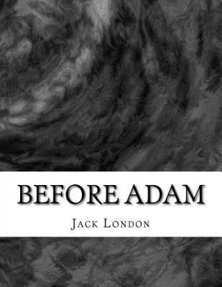 Knjiga Before Adam Jack London