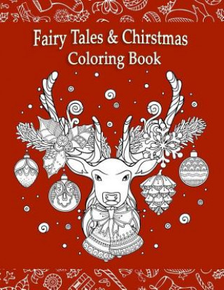 Könyv Fairly Tales & Christmas Coloring Book: Fantasy Fairly Tales Christmas Coloring Book Large Print Gift Christmas Day Craft Besties