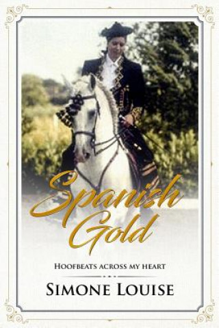 Carte Spanish Gold - Hoofbeats Across My Heart Simone Louise