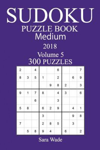 Livre 300 Medium Sudoku Puzzle Book - 2018 Sara Wade