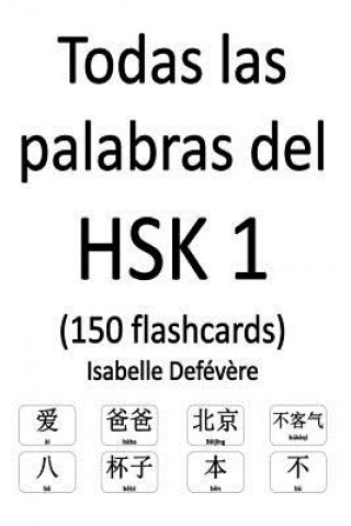 Carte Todas las palabras del HSK 1 (150 flashcards) Isabelle Defevere