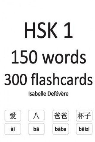 Kniha HSK 1 150 words 300 flashcards Isabelle Defevere