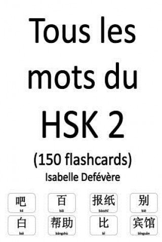 Carte Tous les mots du HSK 2 (150 flashcards) Isabelle Defevere
