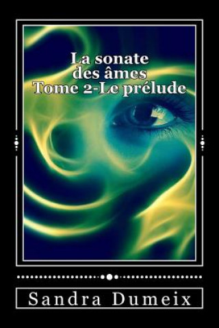 Kniha La sonate des âmes - Le prélude Miss Sandra Dumeix