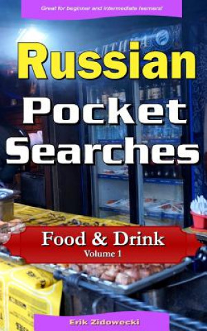 Carte Russian Pocket Searches - Food & Drink - Volume 1: A Set of Word Search Puzzles to Aid Your Language Learning Erik Zidowecki