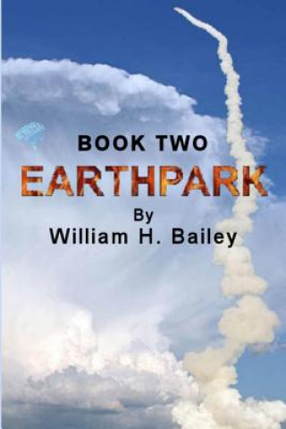 Książka Earthpark Book Two: Nowhere To Run William H Bailey