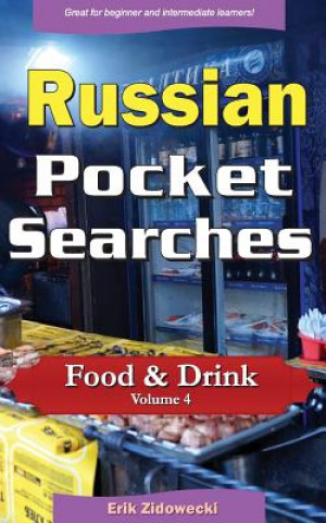 Carte Russian Pocket Searches - Food & Drink - Volume 4: A Set of Word Search Puzzles to Aid Your Language Learning Erik Zidowecki