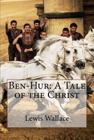 Książka Ben-Hur: A Tale of the Christ Lew Wallace