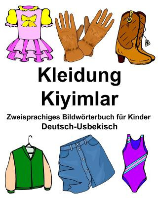 Kniha Deutsch-Usbekisch Kleidung/Kiyimlar Zweisprachiges Bildwörterbuch für Kinder Richard Carlson Jr