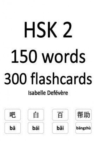 Carte HSK 2 150 words 300 flashcards Isabelle Defevere