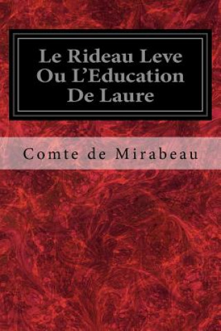 Buch Le Rideau Leve Ou L'Education De Laure Comte De Mirabeau