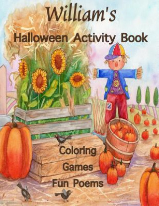 Kniha William's Halloween Activity Book: (Personalized Books for Children), Games: mazes, crossword puzzle, connect the dots, coloring, & poems, Large Print Florabella Publishing