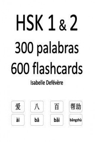 Kniha HSK 1 & 2 300 palabras 600 flashcards Isabelle Defevere