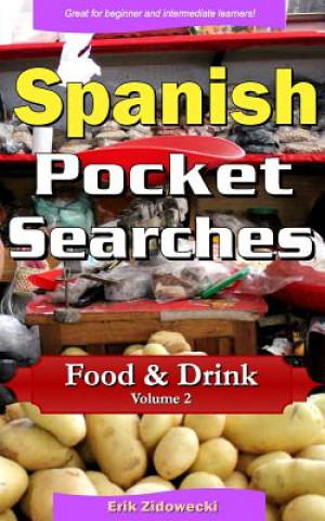 Kniha Spanish Pocket Searches - Food & Drink - Volume 2: A set of word search puzzles to aid your language learning Erik Zidowecki