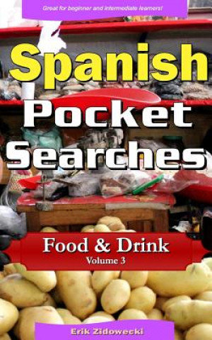 Carte Spanish Pocket Searches - Food & Drink - Volume 3: A set of word search puzzles to aid your language learning Erik Zidowecki