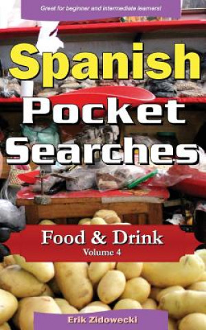 Kniha Spanish Pocket Searches - Food & Drink - Volume 4: A set of word search puzzles to aid your language learning Erik Zidowecki