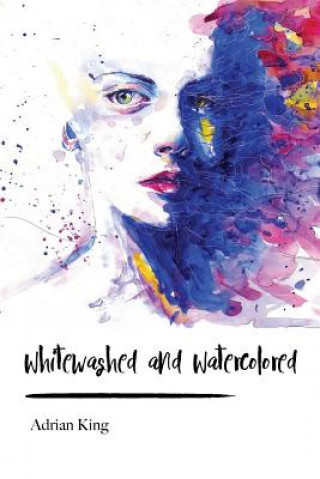Книга Whitewashed and Watercolored Adrian King