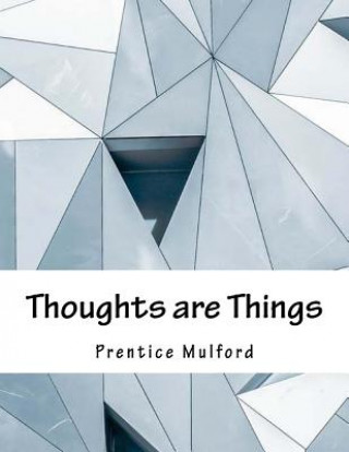 Книга Thoughts are Things Prentice Mulford