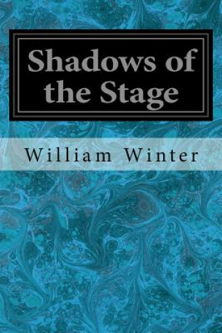 Carte Shadows of the Stage William Winter