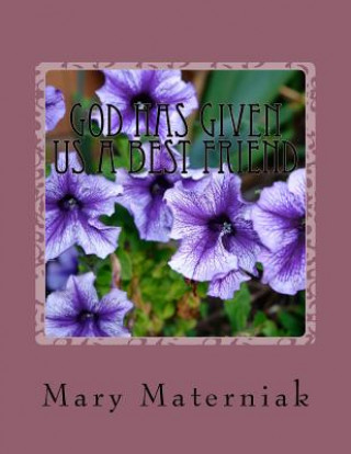 Książka God gave me a Best Friend: God gave me a Best Friend Rev Mary Ann Materniak