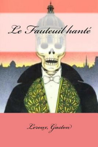 Boek Le Fauteuil hanté LeRoux Gaston
