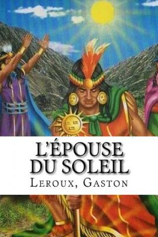 Knjiga L'Épouse du soleil LeRoux Gaston