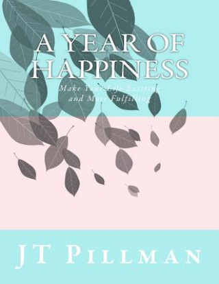 Książka A Year of Happiness Jt Pillman