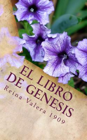 Buch El Libro de Genesis: La Santa Biblia Reina Valera 1909 Reina Valera