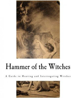 Carte Hammer of the Witches: Malleus Maleficarum Heinrich Kramer