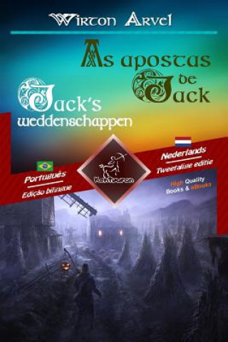 Könyv As apostas de Jack (Um conto celta) - Jack's weddenschappen (Een Keltische sage): Texto bilíngue em paralelo - Tweetalig met parallelle tekst: Portugu Wirton Arvel