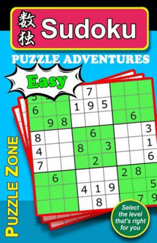 Kniha Sudoku Puzzles Adventure - Easy: Ideal Sudoku puzzles for a healthy and active mind. Benefit from an improved memory, more mind stimulation, increased Tim Lee