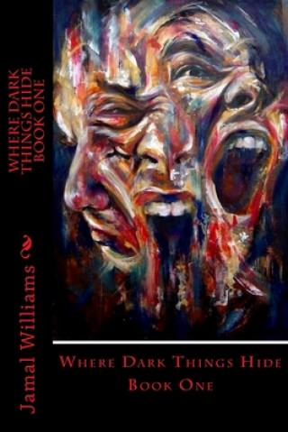 Knjiga Where Dark Things Hide Mr Jamal a Williams