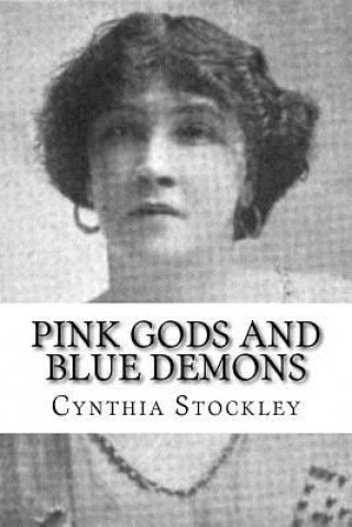 Книга Pink Gods and Blue Demons Cynthia Stockley