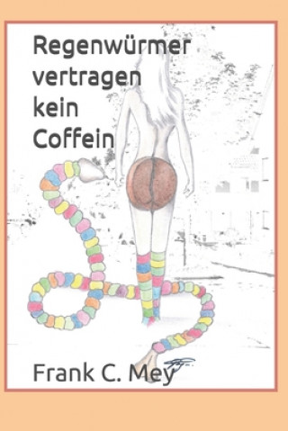 Boek Regenwuermer vertragen kein Coffein Frank C Mey