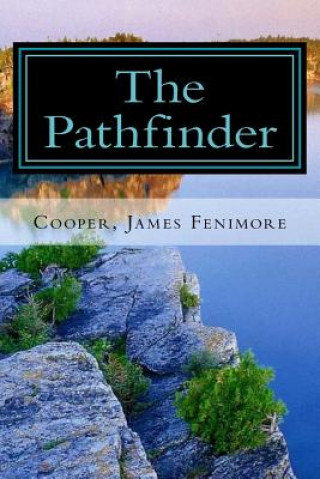 Kniha The Pathfinder: Leatherstocking Tales #3 Cooper James Fenimore